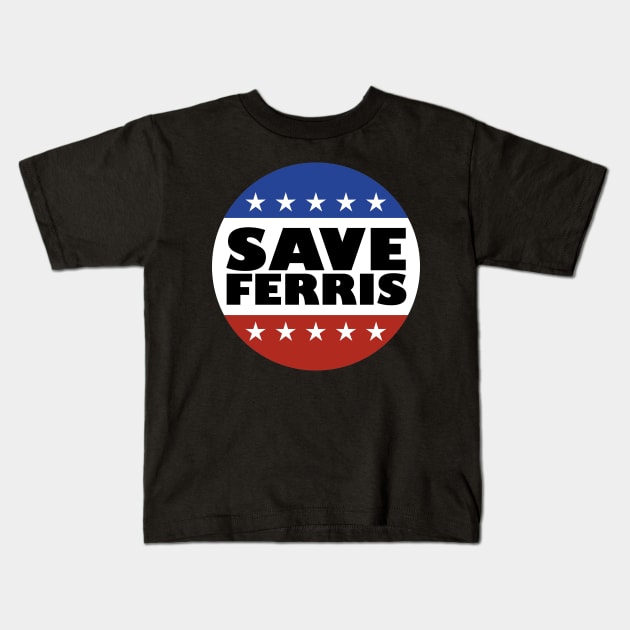 Save Ferris Badge Kids T-Shirt by familiaritees